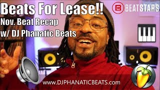 Looking for Beats For Lease? Nov. Monthly Beat Recap w/ dj phanatic beats