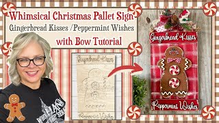 Whimsical Christmas Pallet Sign ❤️🎄 Gingerbread Kisses/Peppermint Wishes || BONUS Bow Tutorial