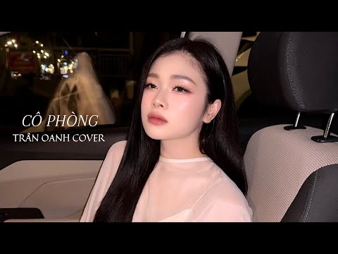 CÔ PHÒNG | HỒ QUANG HIẾU x HUỲNH VĂN | TRÂN OANH COVER | thời gian không thể xoá nhoà đôi ta…