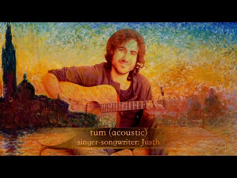 Justh - Tum (1st verse)