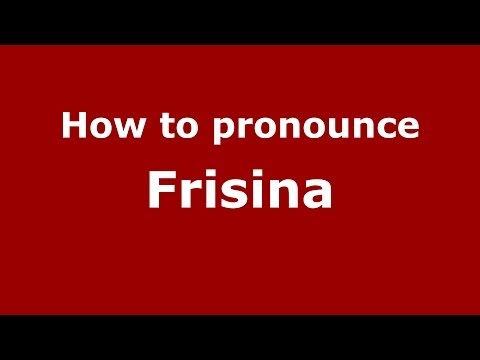 How to pronounce Frisina (Italian/Italy) - PronounceNames.com