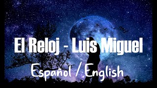 El Reloj - Luis Miguel Lyrics Español / English