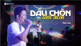 DẤU CHÔN TÌNH BUỒN - Hoài Lâm | Live at Đồng Dao