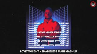 Download lagu Love Tonight - Shameless Mani Mashup mp3