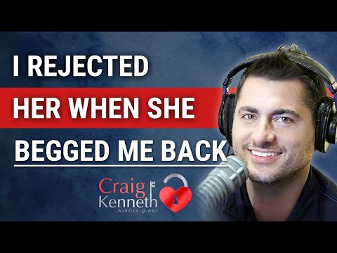 She Begged Me Back, But I Rejected Her