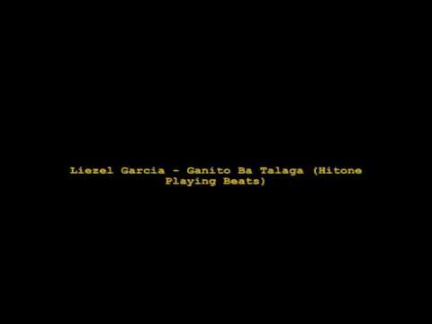 Liezel Garcia - Ganito Ba Talaga (Hitone Playing Beats)