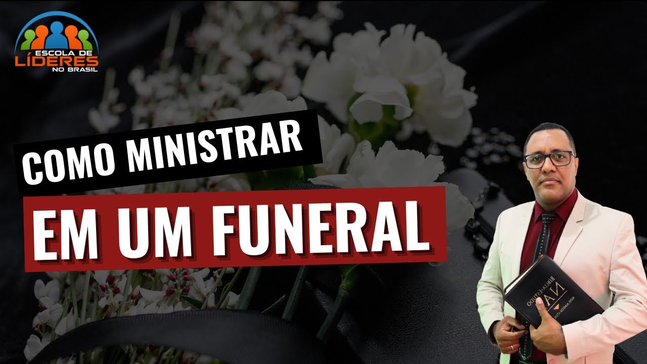 COMO MINISTRAR EM UM FUNERAL? (Prof. Alexandre Martins)
