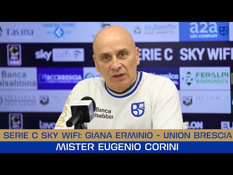 SERIE C SKY WIFI 25/26 | Giana Erminio - Union Brescia: le parole di Mister Corini prima del match