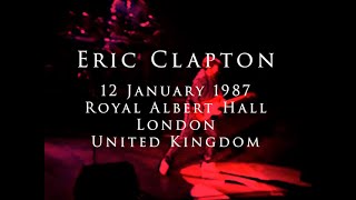 Eric Clapton - 12 January 1987, London, Royal Albert Hall - Complete show