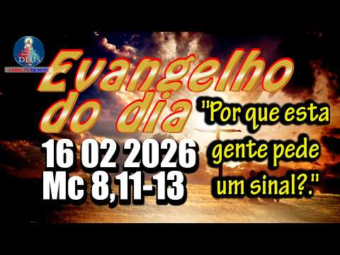 Evangelho do dia  16 de Fevereiro | Mc 8,11-13 | Com Reflexão e Oração