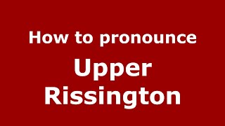 How to pronounce Upper Rissington