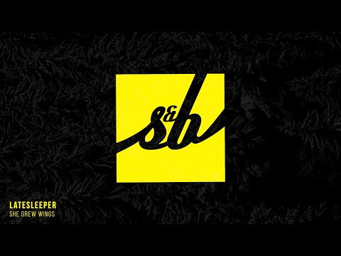 latesleeper - She Grew Wings