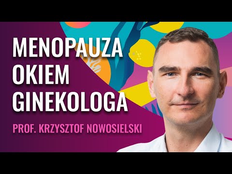 Menopauza: Nowoczesne Terapie i Profilaktyka Chorób - Dr Krzysztof Nowosielski