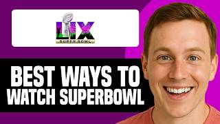 Best Ways To Watch Superbowl 2026 For Free!