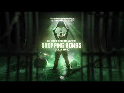 Element & Criminal Mayhem - DROPPING BOMBS [Storah Remix]
