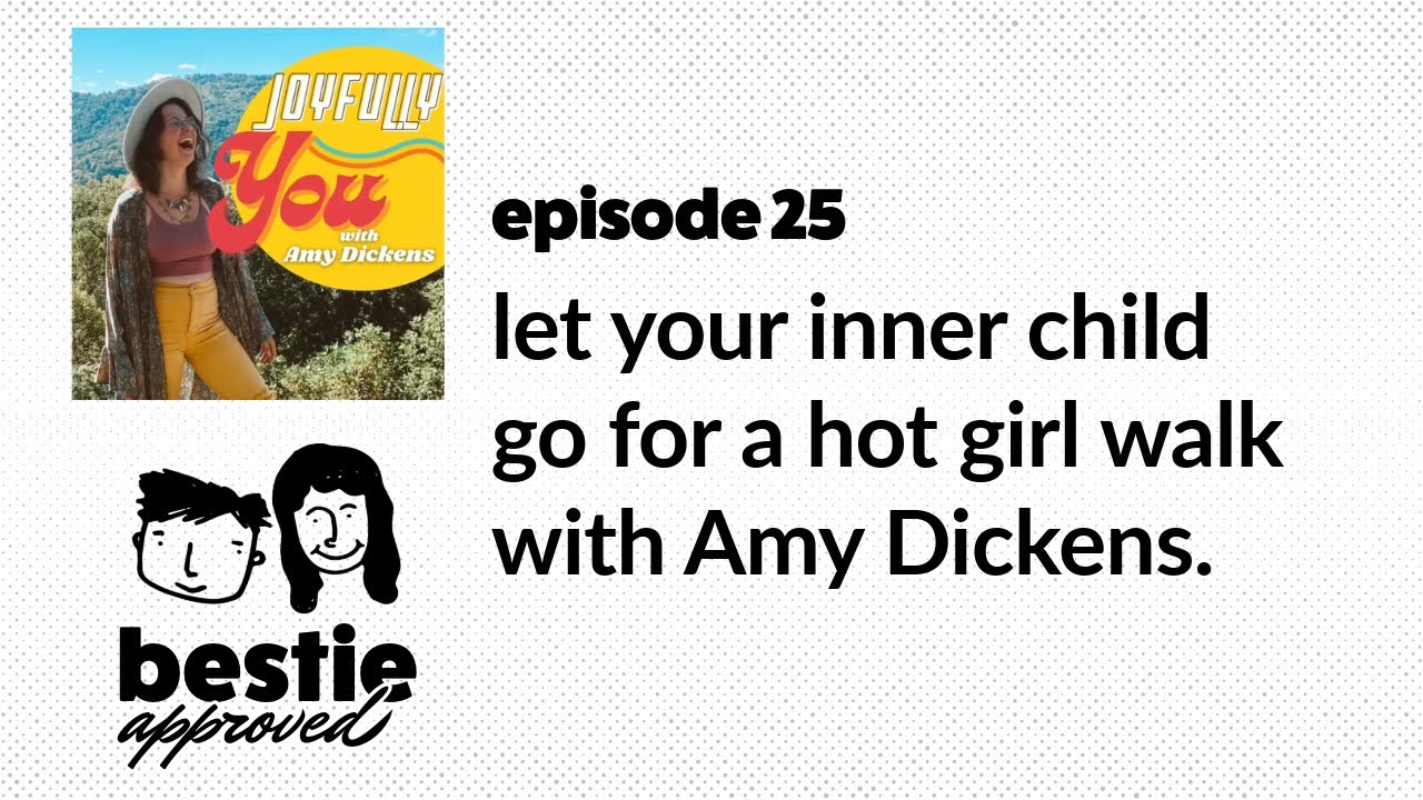 let your inner child go for a hot girl walk with Amy Dickens.