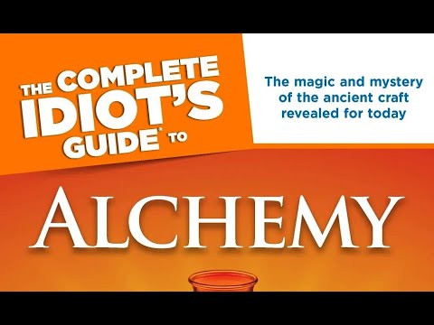 The Complete Idiot's Guide to Alchemy -- Dennis William Hauck (Part One)