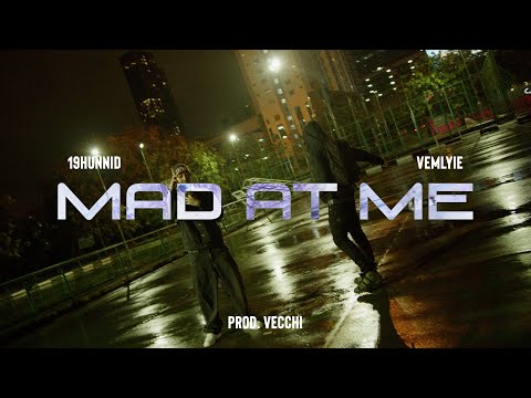 19HUNNID - MAD AT ME ft. VEMLYIE (Official Music Video)