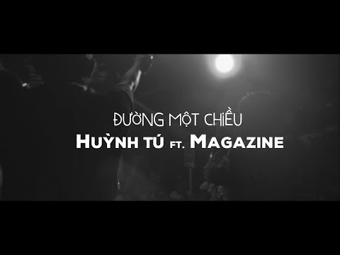 Đường Một Chiều - Huỳnh Tú ft. Magazine || Official Music Video