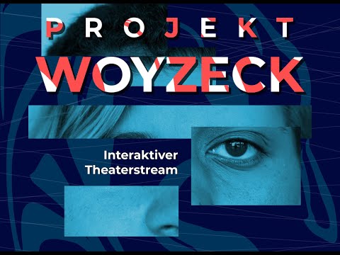 //Projekt_Woyzeck - Ein interaktiver Theaterstream
