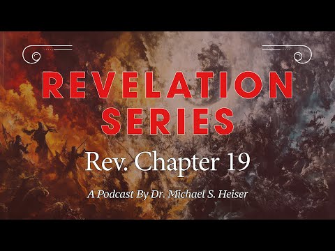 Revelation 19 - The Rider on the White Horse - Dr. Michael Heiser