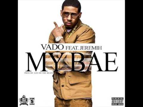 Vado Ft Jeremih -- My Bae