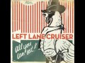 Left Lane Cruiser - Hard Luck