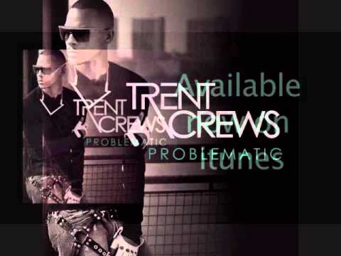 Trent Crews - PROBLEMATIC