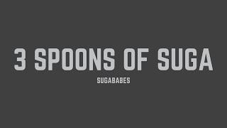 Sugababes - 3 Spoons of Suga (Lyrics)
