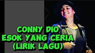 Download lagu Conny Dio - Esok yang ceria#liriklagu ( Cipt. Deddy Dores ) mp3 Download lagu Conny Dio - Esok yang ceria#liriklagu ( Cipt. Deddy Dores ) mp3