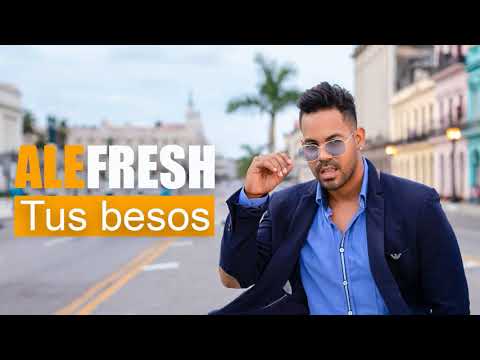 Ale Fresh Tus Besos Dj Unic