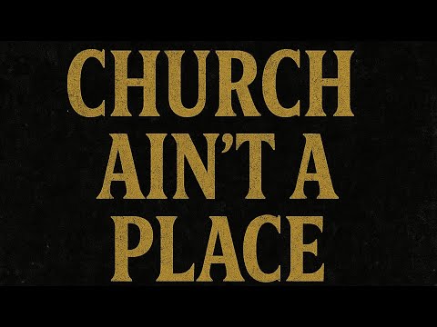 Church ain’t a Place — (Official Lyric Video) - Hammer to the Cross