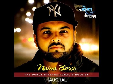 Kaushal Patel Naina Barse - 2017 - Written & Sung