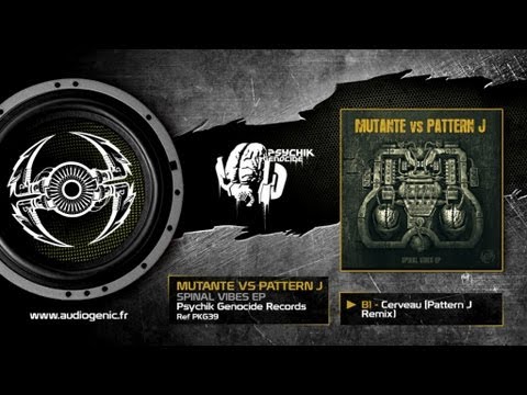DJ MUTANTE VS PATTERN J - B1 - CERVEAU (PATTERN J REMIX) - SPINAL VIBES - PKG39