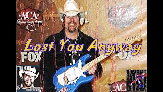 Toby Keith- Lost You Anyway