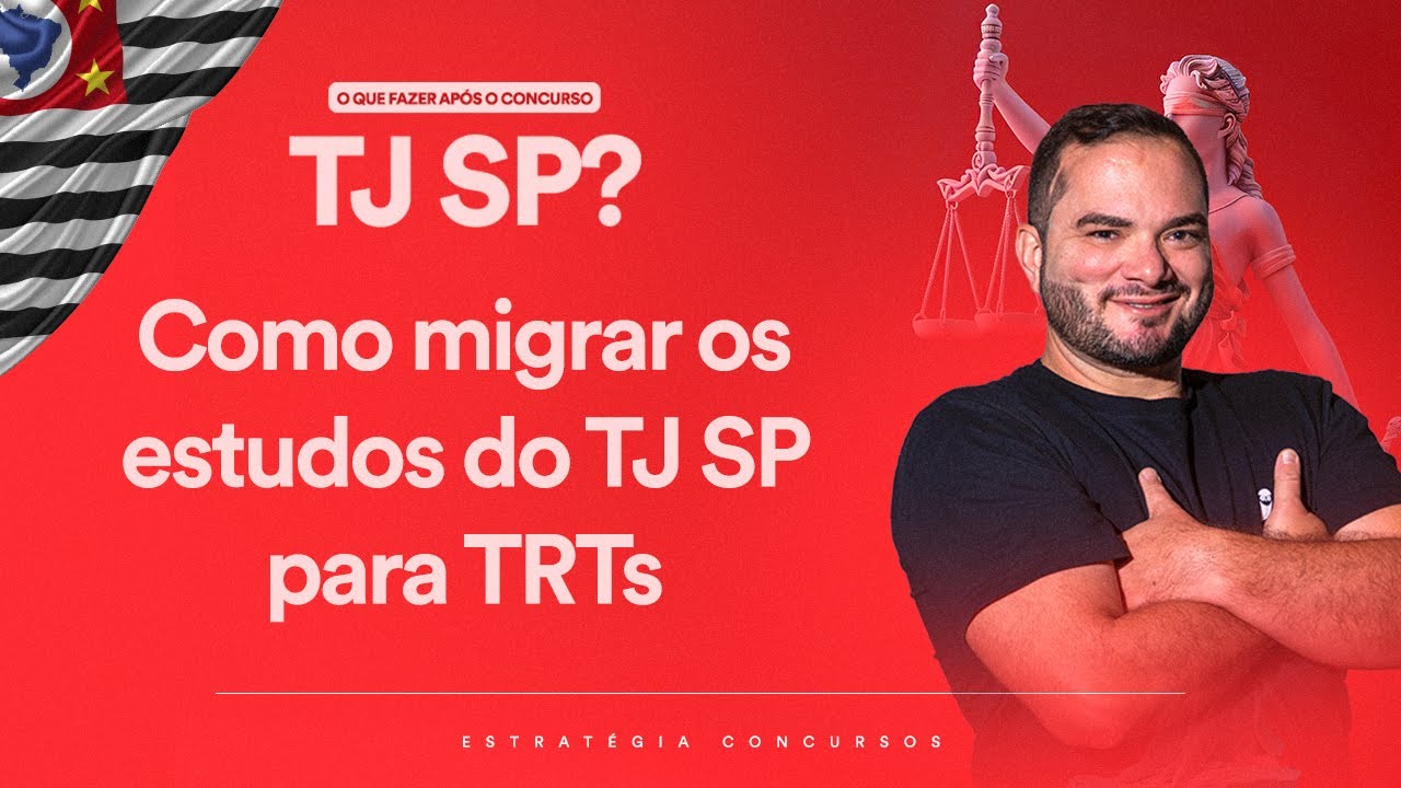 Como migrar os estudos do TJ SP para TRTs