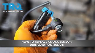 How to Replace Knock Sensor 2005-2010 Pontiac G6