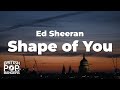 Ed Sheeran - Shape of You (Lyrics)