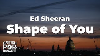 Ed Sheeran - Shape of You (Lyrics)