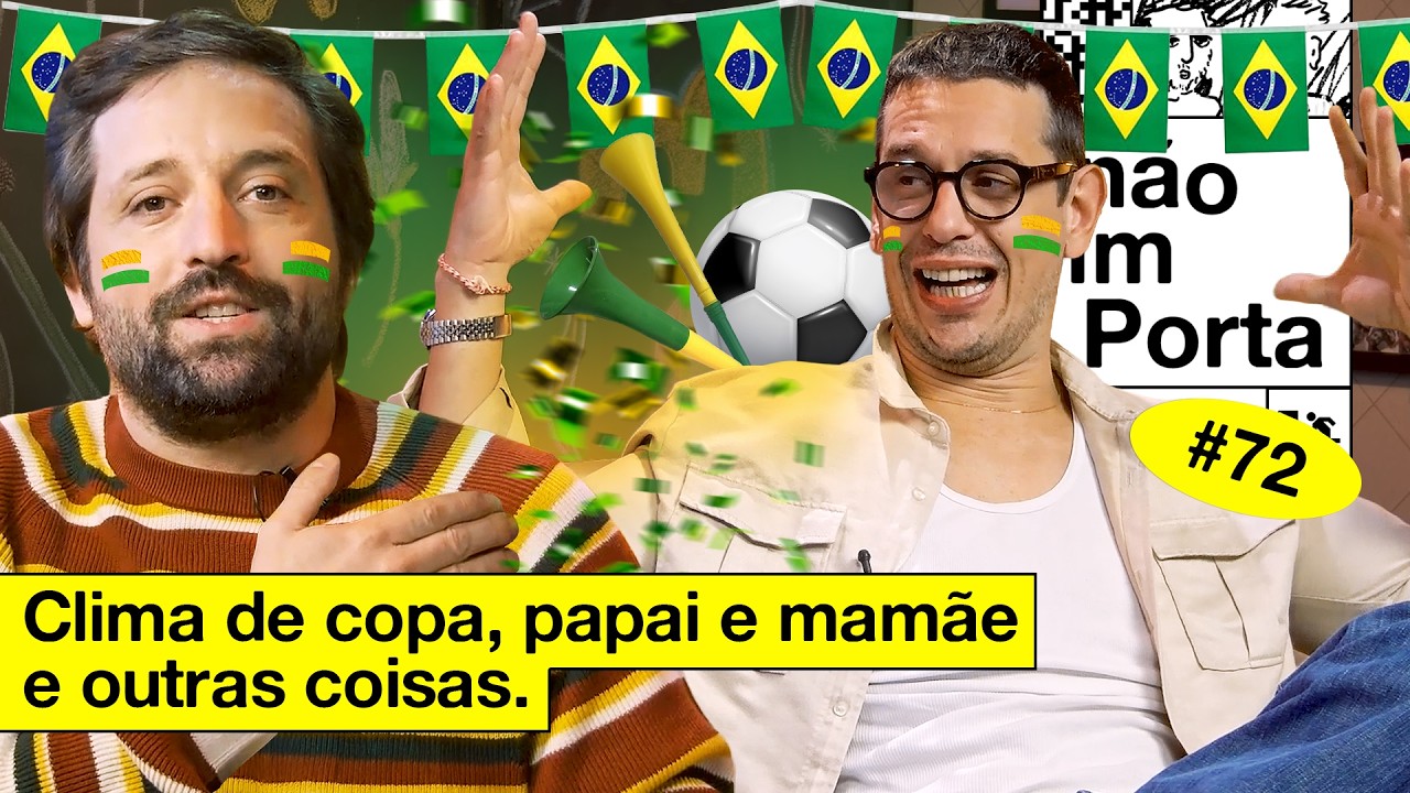 CLIMA DE COPA, PAPAI E MAMÃE E OUTRAS COISAS | NÃO IMPORTA #72