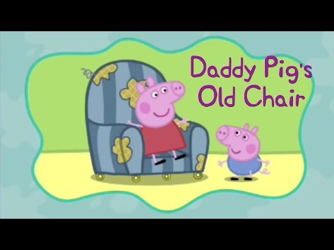 Daddy Pig's Old Chair - Peppa Pig Stories