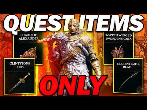 Elden Ring, but I can ONLY use QUEST ITEMS!