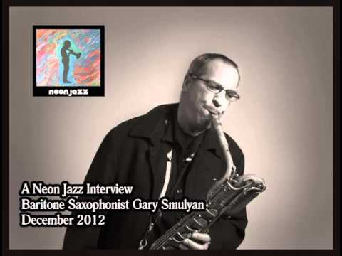 A Neon Jazz Interview with Baritone Saxophonist Gary Smulyan