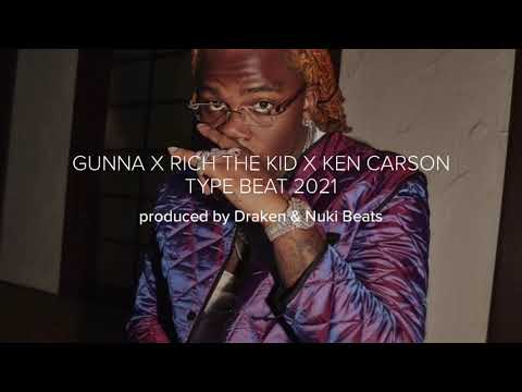 [LATIN] GUNNA X RICH THE KID X KEN CARSON TYPE BEAT 2021