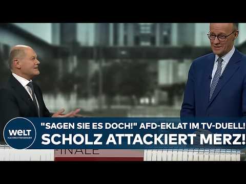 OLAF SCHOLZ: "Sagen Sie es doch!" AfD-Eklat im TV-Duell! Der Kanzler attackiert Friedrich Merz