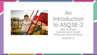 Introduction to the Ages and Stages Questionnaires Social-Emotional (ASQ:SE-2) Jan 2026