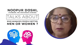 Noopur Doshi, Founder, The Matchbox Cowork talks about who manages people better, Men or Women? image