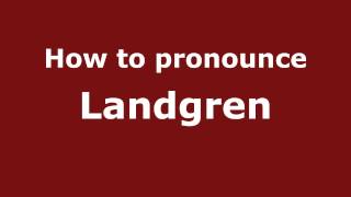 How to pronounce Landgren