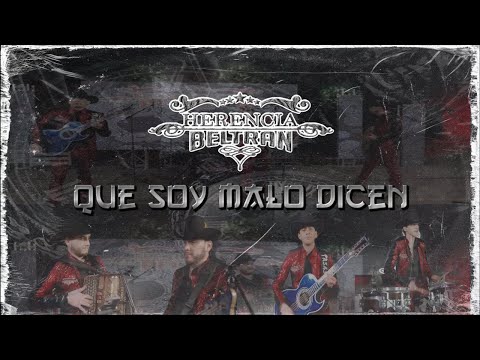 Herencia Beltran - Que Soy Malo Dicen (En Vivo)