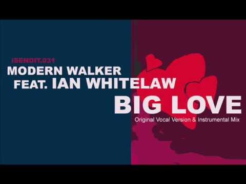 Modern Walker feat. IAN WHITELAW - Big Love (Snippet) ISENDIT. ISI031 Out: 05-07-2013